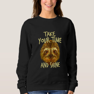 Sweatshirt Prenez Votre Temps Et Brillant Sloth Inspirationne