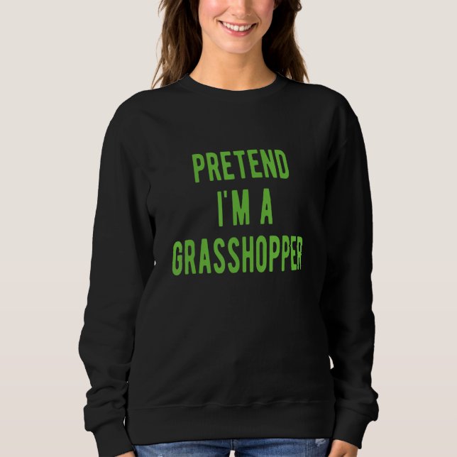 Sweatshirt Prétendre un déguisement de sauterelle Insectes Lo (Devant)