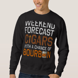 Sweatshirt Prévision du week-end Cigares Bourbon Boire Alcool