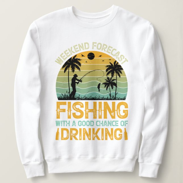 Sweatshirt Prévision du week-end pêche avec une bonne chance  (Design devant)