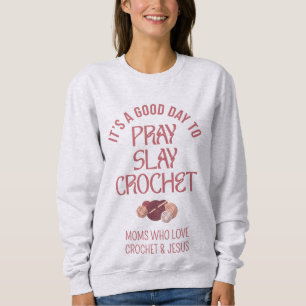 Sweatshirt Prière personnalisée SLAY CROCHET Maman chrétienne