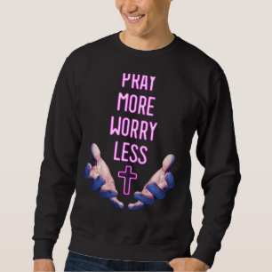 Sweatshirt Priez Plus Inquiète Moins Rose Croix Prière Religi