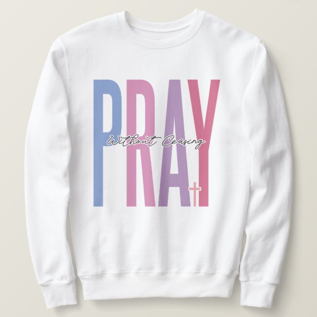 Sweatshirt Priez sans cesser (Design devant)