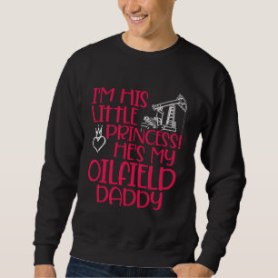 Sweatshirt Princesse des champs pétrolifères Papa Travailleur