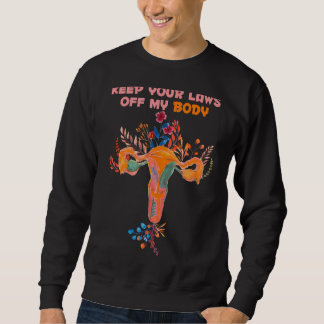 Sweatshirt Pro Choice Feminist Abortion Gardez Vos Lois Hors 
