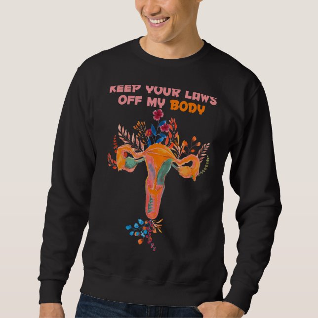 Sweatshirt Pro Choice Feminist Abortion Gardez Vos Lois Hors  (Devant)