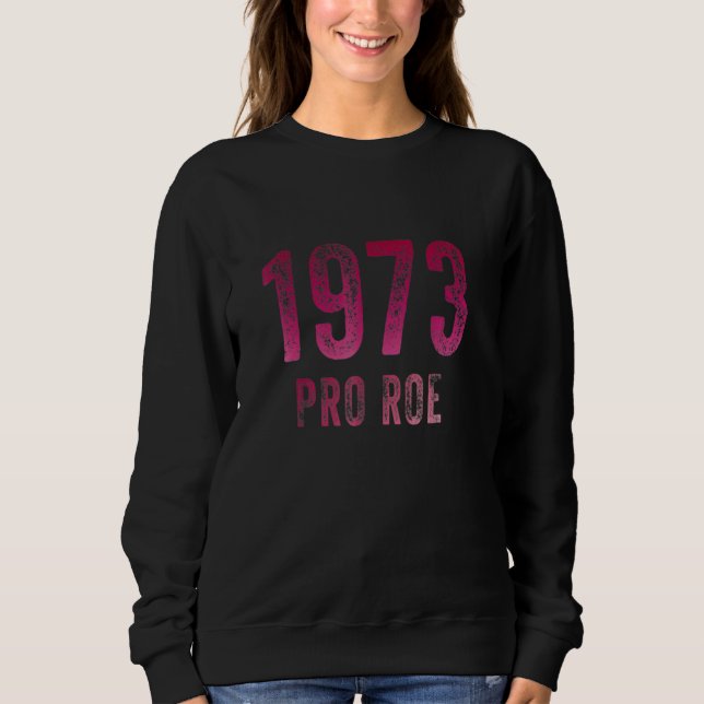 Sweatshirt Pro Choice S 1973 Protect Roe V Wade S Womens Shoe (Devant)