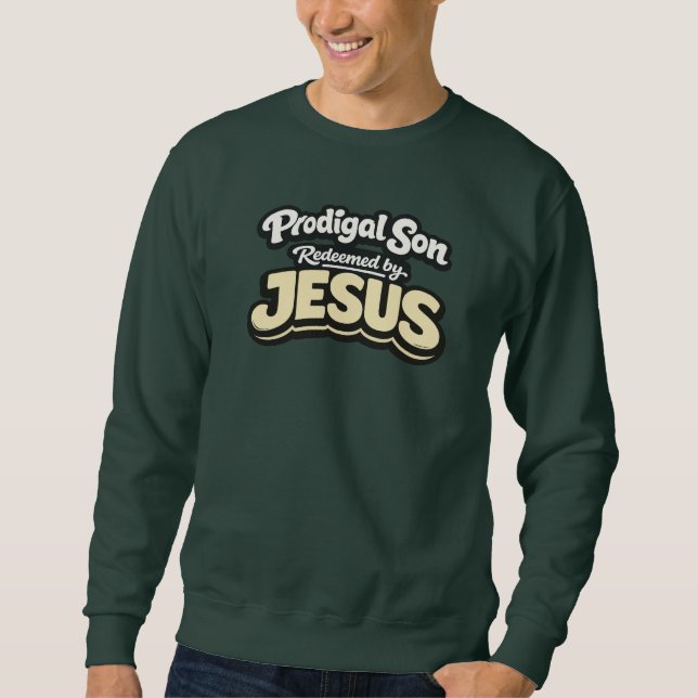 Sweatshirt Prodigal Son - Redeemed by JESUS (Devant)