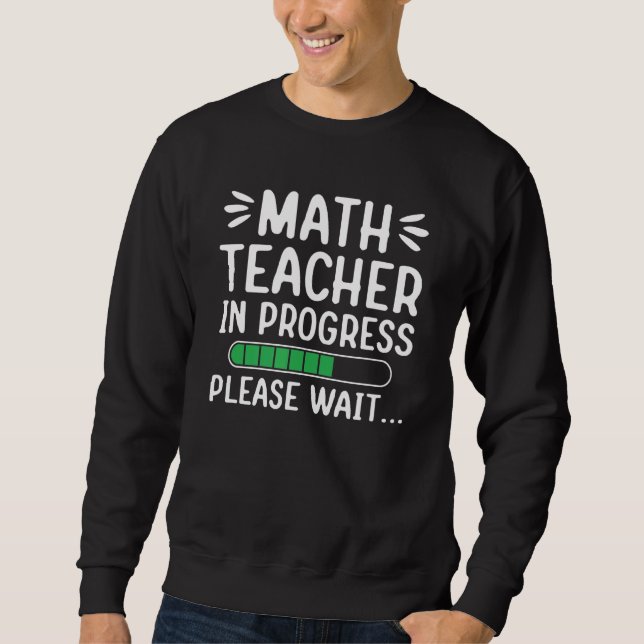 Sweatshirt Professeur de maths en cours Veuillez patienter Ma (Devant)