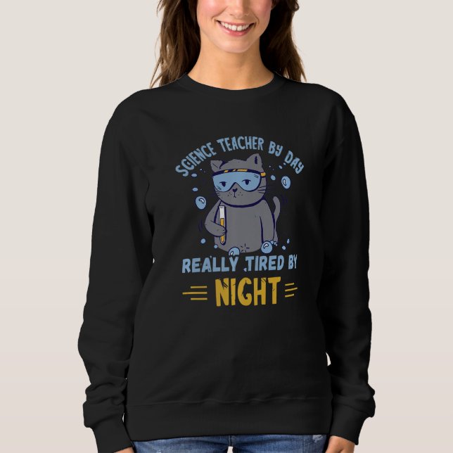 Sweatshirt Professeur De Science Par Jour Chat Expérience Sci (Devant)