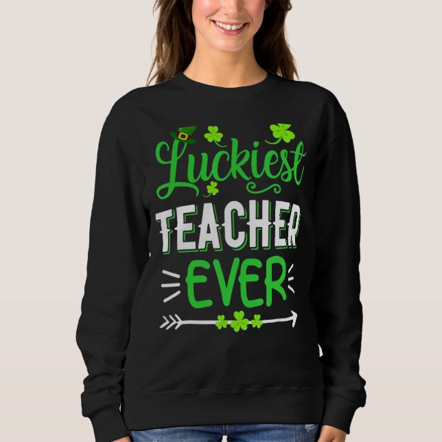 Sweatshirt Professeur le plus chanceux jamais St Patrick S Da (Devant)