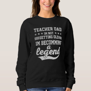 Sweatshirt Professeur Papa Je ne vieillis pas Je deviens Un L