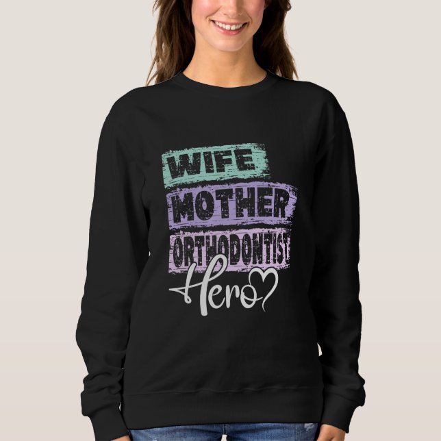 Sweatshirt Profession mom hero mother Orthodontist  1 (Devant)