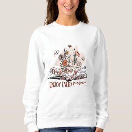 Sweatshirt Profitez de chaque instant, message positif