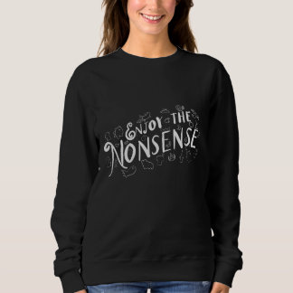 Sweatshirt Profitez des bêtises