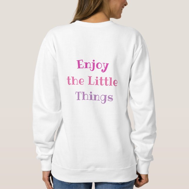 Sweatshirt Profitez du T-shirt Little Things (Dos)