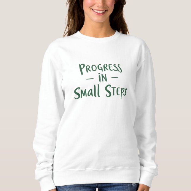 Sweatshirt Progrès par petites étapes (Devant)