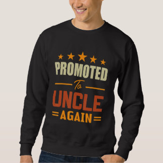 Sweatshirt Promoted To Uncle Again Vintage Baby Announcement