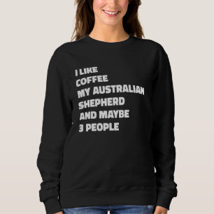 Sweatshirt Propriétaire de chien berger australien café drôle