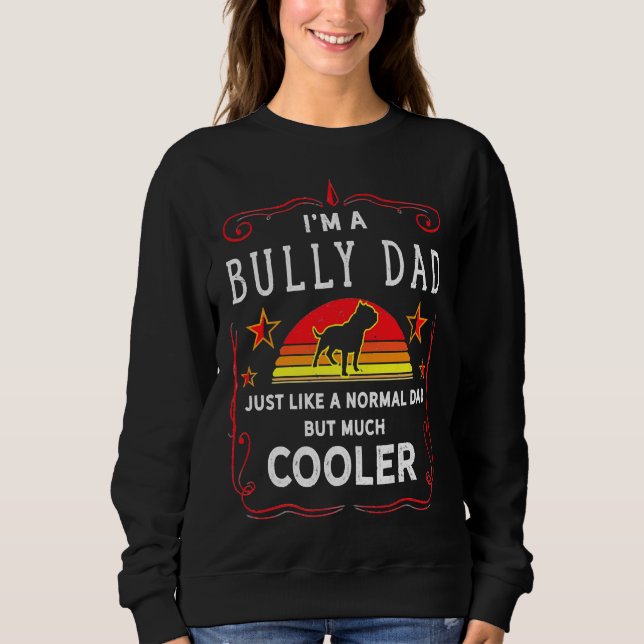 Sweatshirt Propriétaire De Chien Bully Ou Pitbull Drôle Papa  (Devant)