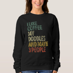 Sweatshirt Propriétaire De Chien J'Aime Café Mes Doodles Et P