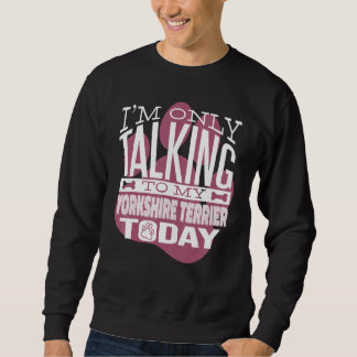 Sweatshirt Propriétaire de chien Je ne parle qu'à mon Yorkshi