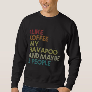 Sweatshirt Propriétaire de Havapoo Dog Coffee Lover Drôle Cit