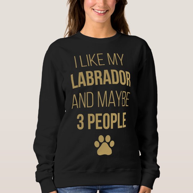 Sweatshirt Propriétaire du Labrador Retriever (Devant)