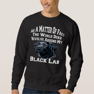 Sweatshirt Propriétaire d'un chien du Labrador noir Le monde