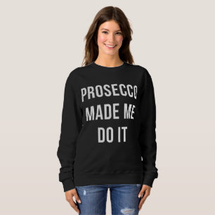 Sweatshirt Prosecco made moi JO it