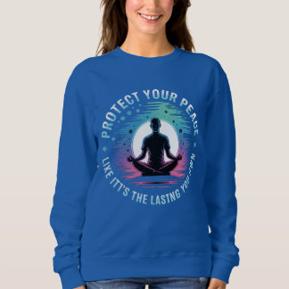 Sweatshirt Protégez Votre Paix - Tee-shirt de Pleine Conscien