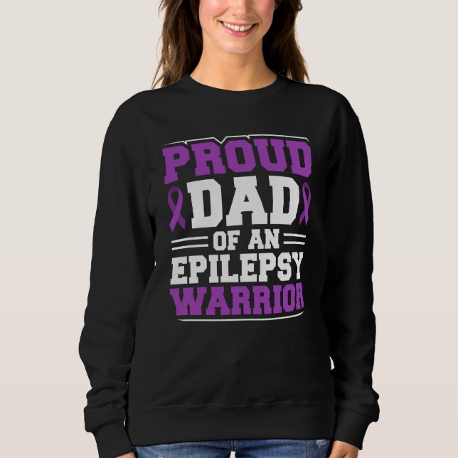 Sweatshirt Proud Dad Of An Epilepsy Warrior Epilepsy Awarenes (Devant)
