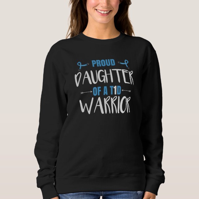 Sweatshirt Proud Daughter Of A T1D Warrior (Devant)