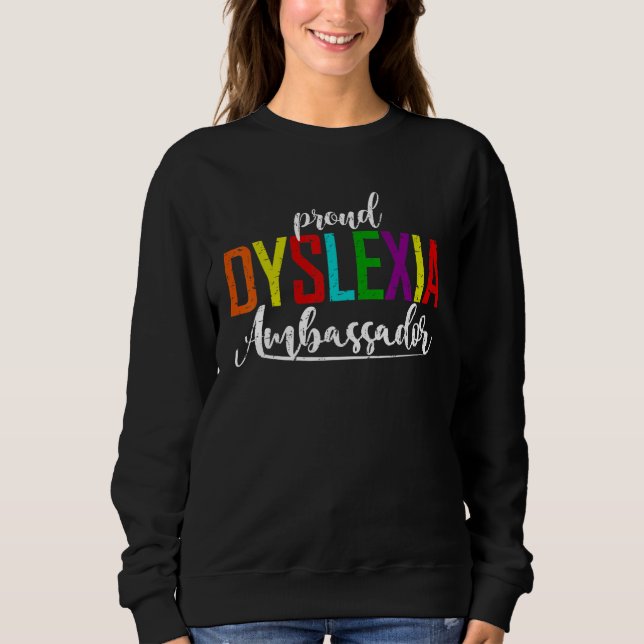 Sweatshirt Proud Dyslexia Ambassador  Dyslexia Awareness (Devant)