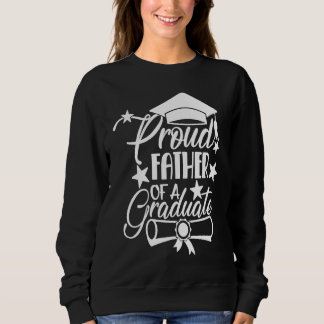 Sweatshirt Proud Father of a 2021 College HS Graduation Famil