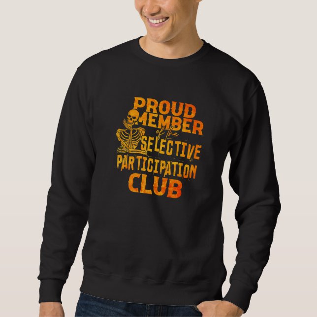 Sweatshirt Proud Member Of The Selective Participation Club A (Devant)