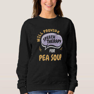 Sweatshirt Provide Speech Therapy for Pea Soup  Speech Pathol