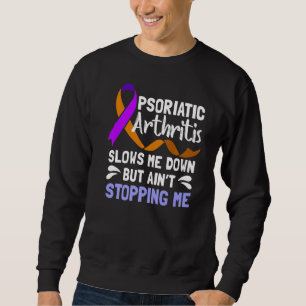 Sweatshirt Psa Arthrite Psoriatique Ralentir Moi Sensibilisat