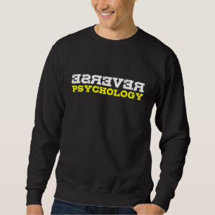 Sweatshirt Psychologie Inversée Drôle Sarcastique Psychologue