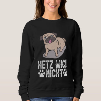 Sweatshirt Pug Dog - Hetz Mich Nicht