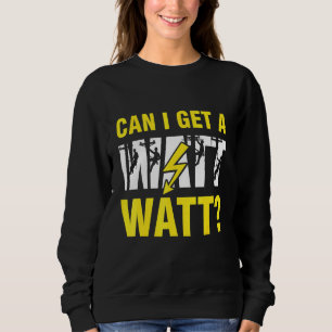 Sweatshirt Puis-je obtenir un lave électricien Watt Watt