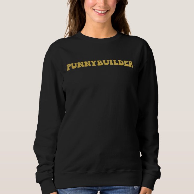 Sweatshirt Punnybuilder Dad Jokes Bodybuilder Pun (Devant)