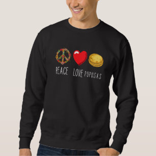 Sweatshirt Pupusas El Salvador Nourriture Amour Paix Coeur Fl