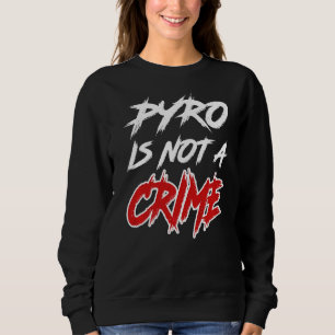 Sweatshirt Pyrotechnik Ist Kein Crime Pyro N'Est Pas Un Crime