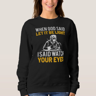 Sweatshirt Quand Dieu A Dit Qu'Il Soit Lumière, J'Ai Dit : "R