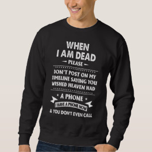 Sweatshirt Quand je suis mort, s'il vous plaît, ne publiez pa