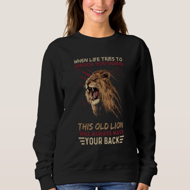 Sweatshirt Quand La Vie Tente De Vous Frapper Ce Vieux Lion (Devant)