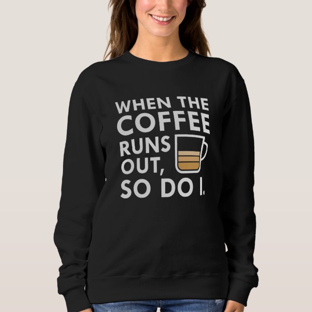 Sweatshirt Quand Le Café Sortira (Devant)