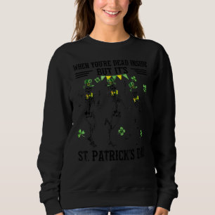 Sweatshirt Quand tu es mort à l'intérieur, mais c'est la fête