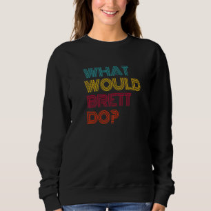 Sweatshirt Que ferait Brett ? J'aime Brett Premium